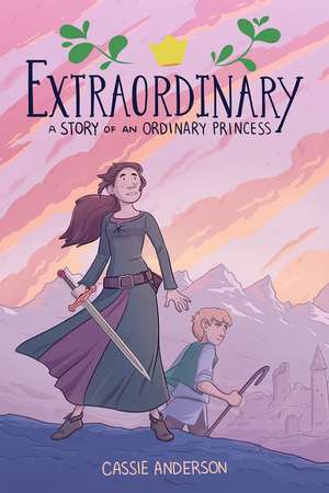 Extraordinary: A Story Of An Ordinary Princess de Cassie Anderson