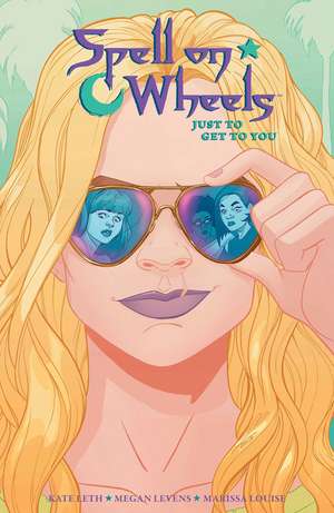 Spell on Wheels Volume 2: Just to Get to You de Kate Leth