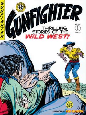 The EC Archives: Gunfighter Volume 1 de Gardner Fox