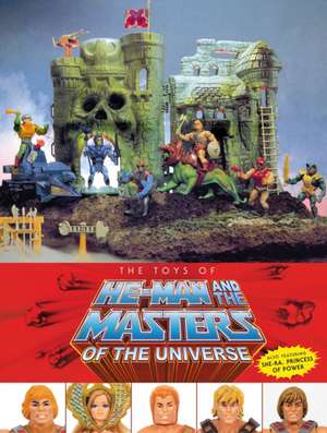 The Toys of He-Man and the Masters of the Universe de Val Staples