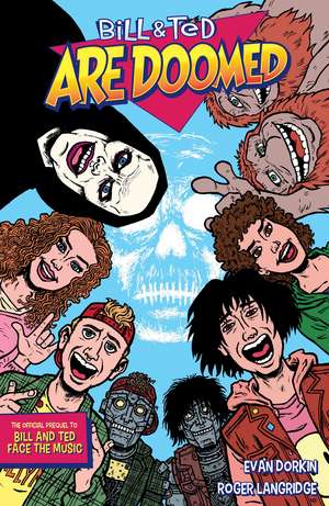 Bill and Ted Are Doomed de Evan Dorkin