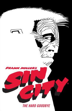 Frank Miller's Sin City Volume 1: The Hard Goodbye (Fourth Edition) de Frank Miller