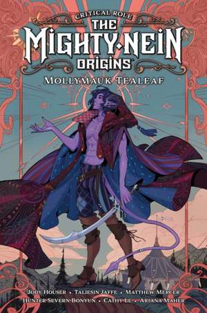 Critical Role: The Mighty Nein Origins -- Mollymauk Tealeaf de Jody Houser