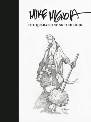 Mike Mignola: The Quarantine Sketchbook de Mike Mignola