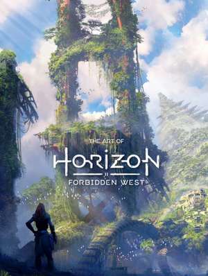 The Art of Horizon Forbidden West de Guerrilla Games