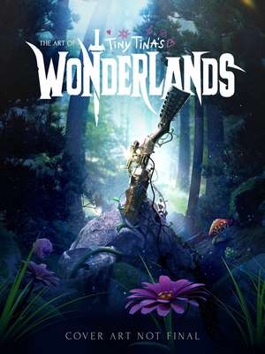 The Art of Tiny Tina's Wonderlands de Amy Ratcliffe