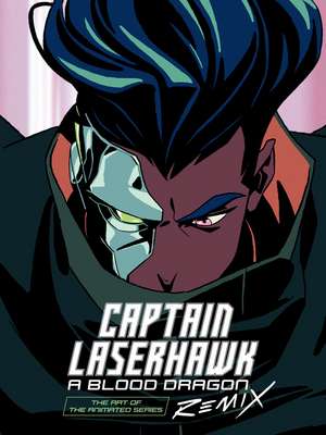 The Art of Captain Laserhawk: A Blood Dragon Remix de Ubisoft