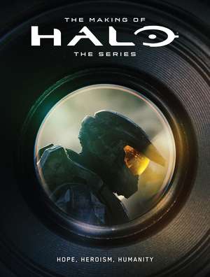 The Making of Halo The Series: Hope, Heroism, Humanity de Microsoft