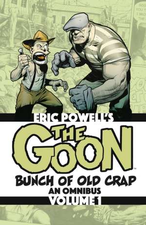 The Goon: Bunch of Old Crap Omnibus Volume 1 de Eric Powell