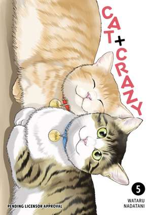 Cat + Crazy Volume 5 de Wataru Nadatani