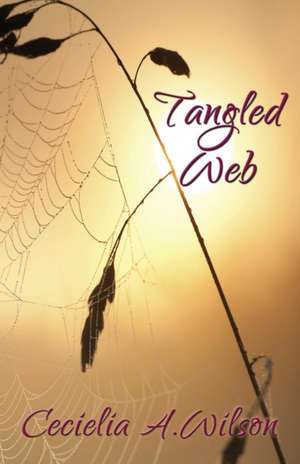 Tangled Web de Cecielia A Wilson