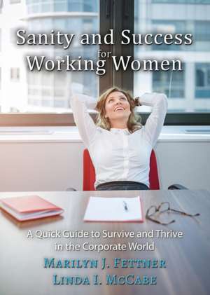 Sanity and Success for Working Women de Marilyn J. Fettner