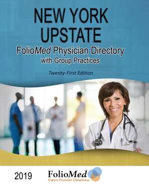 New York Upstate Physician Directory 2019 Twentieth-First Edition de Foliomed Associates