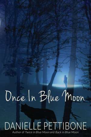 Once In Blue Moon de Danielle Pettibone