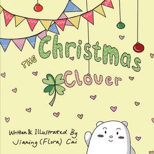 The Christmas Clover de Jianing Cai