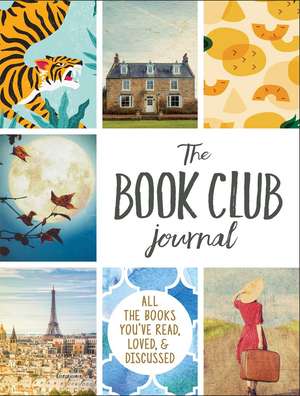 The Book Club Journal: All the Books You've Read, Loved, & Discussed de Adams Media