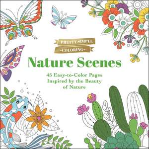 Pretty Simple Coloring: Nature Scenes: 45 Easy-to-Color Pages Inspired by the Beauty of Nature de Adams Media