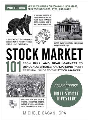 Stock Market 101, 2nd Edition: From Bull and Bear Markets to Dividends, Shares, and Margins—Your Essential Guide to the Stock Market de Michele Cagan CPA