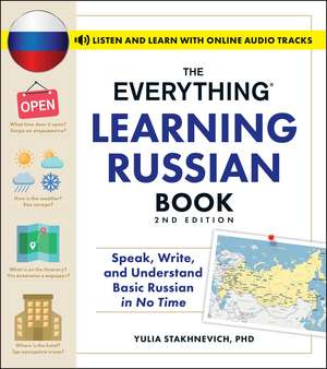 The Everything Learning Russian Book, 2nd Edition: Speak, Write, and Understand Basic Russian in No Time de Yulia Stakhnevich