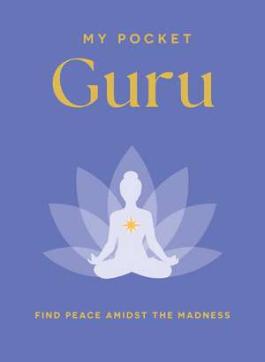 My Pocket Guru: Find Peace Amidst the Madness de Adams Media