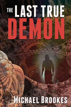 The Last True Demon de Michael Brookes