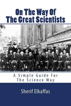 On the Way of the Great Scientists de Sherif Moustafa Elkaffas