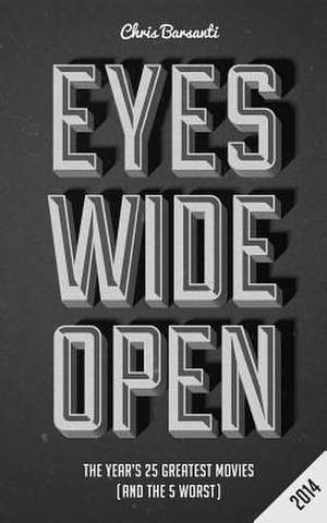 Eyes Wide Open 2014 de Chris Barsanti