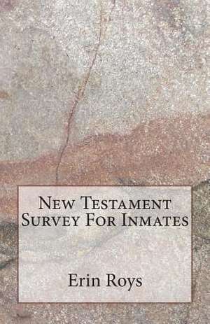 New Testament Survey for Inmates de Erin Roys