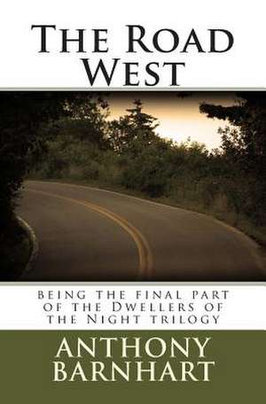 The Road West de Anthony Barnhart