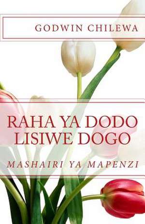 Raha YA Dodo Lisiwe Dogo de MR Godwin Chilewa