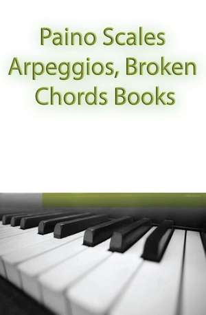 Paino Scales, Arpeggios, Broken Chords Books de Gp Studio