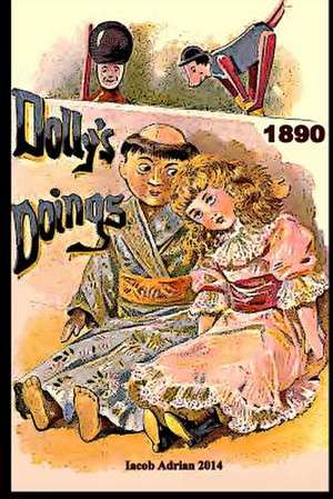 Dolly's Doings 1890 de Iacob Adrian