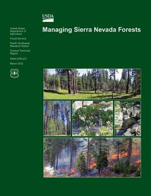 Managing Sierra Nevada Forests de U S Dept of Agriculture