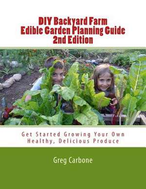 DIY Backyard Farm Edible Garden Planning Guide 2nd Edition de Greg Carbone