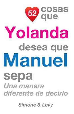 52 Cosas Que Yolanda Desea Que Manuel Sepa de J. L. Leyva