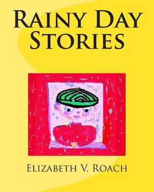 Rainy Day Stories de Roach, Elizabeth V.