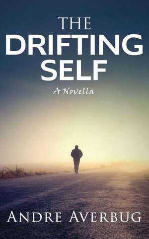 The Drifting Self de Andre Averbug