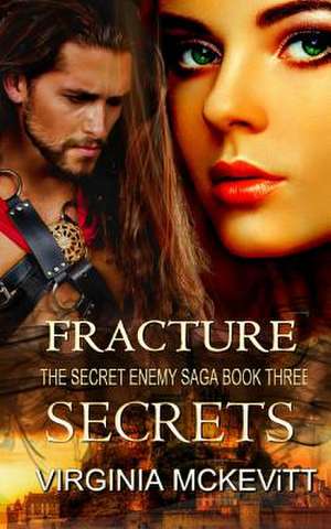 Fracture the Secret Enemy Saga Book Three Secrets de Virginia McKevitt