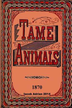 Tame Animals 1870 de Iacob Adrian