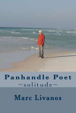 Panhandle Poet de Marc Livanos