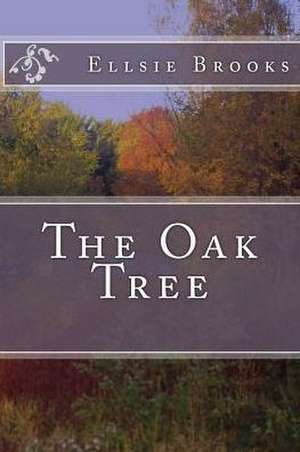 The Oak Tree de Ellsie Brooks