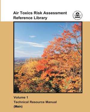 Air Toxics Risk Assessment Reference Library de U. S. Environmental Protection Agency