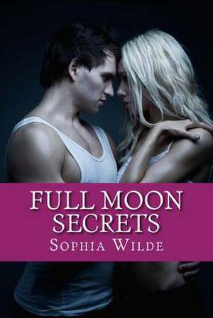 Full Moon Secrets de Sophia Wilde