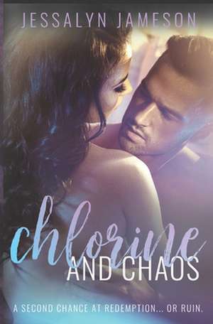 Chlorine & Chaos de Jessalyn Jameson