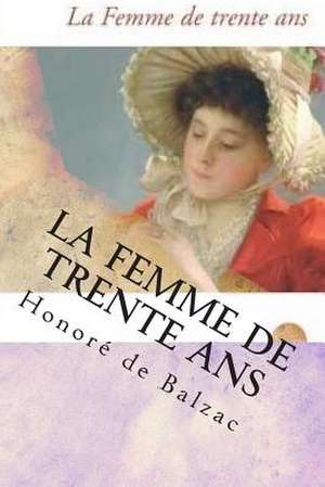 La Femme de Trente ANS de Honore De Balzac