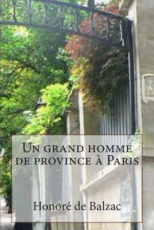 Un Grand Homme de Province a Paris de Honore De Balzac