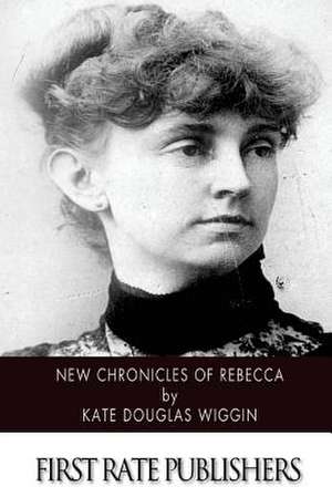 New Chronicles of Rebecca de Kate Douglas Wiggin