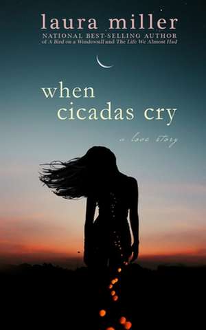 When Cicadas Cry de Laura Miller