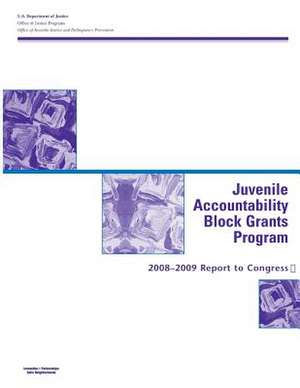 Juvenile Accountability Block Grants Program de U. S. Department Of Justice