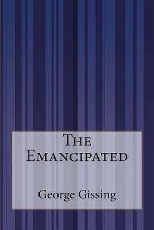 The Emancipated de George Gissing